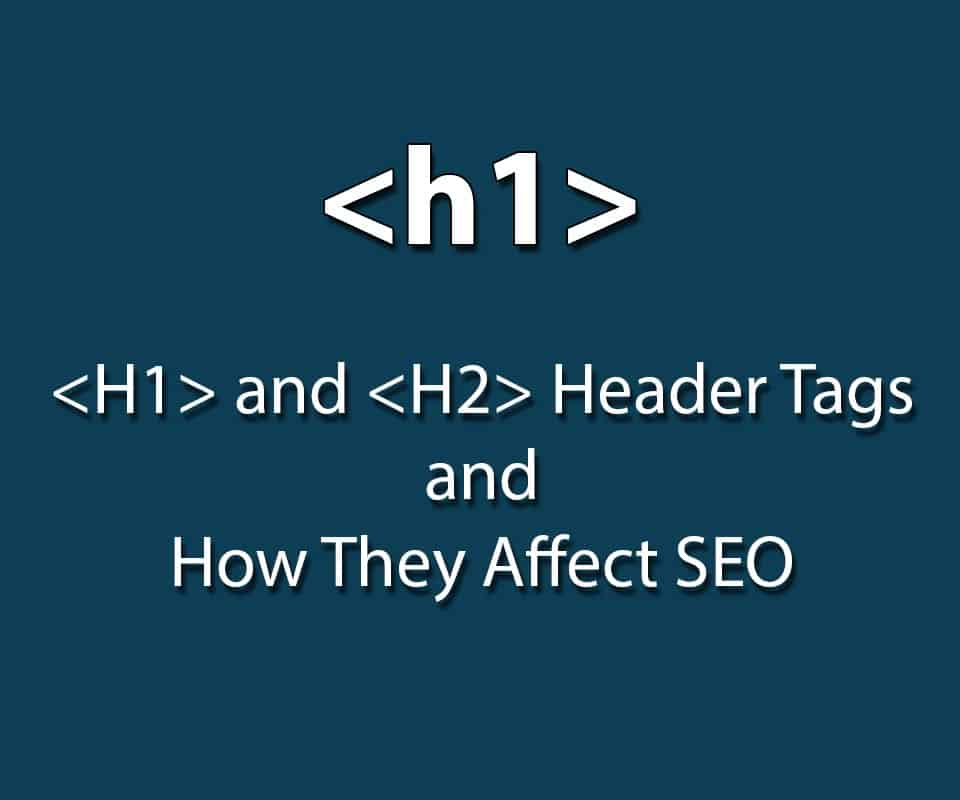 H1 and H2 Header Tags and their SEO Effects